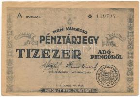 1946. 10.000AP nem kamatozó Pénztárjegy Másra át nem ruházható, bélyegzés nélkül T:III / Hungary 1946. 10.000 Adópengő non-interest savings certificate Másra át nem ruházható (Non-transferable), without cancellation C:F Adamo P57