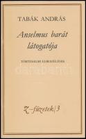 Tabák András: Anselmus barát. Történelmi elbeszélések. Z-füzetek/3. Bp.,1990,Zrínyi. Kiadói papírkötés. Számozott (192./500) és a szerző által DEDIKÁLT példány.