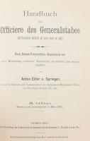 Anton Edler v. Springer: Handbuch für Officiere des Generalstabes (mit besonderer Rücksicht auf deren Dienst im Felde). IX. Auflage. Wien, 1897, Buchhandlung L. W. Seidel & Sohn, 402 p. + 12 t. (fekete-fehér ábrák). Német nyelven. Aranyozott gerincű egészvászon-kötés, márványozott lapélekkel, a gerincen kis sérüléssel, egyébként jó állapotban.