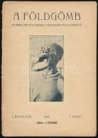 1929-1934 A Földgömb, a Magyar Földrajzi Társaság folyóirata 3 db száma: I. évf. 2-3. füzet, V. évf. 10. sz. Fekete-fehér képekkel illusztrálva, kissé sérült, foltos kiadói papírkötésben.