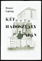 Homor György: Két hadosztály Pápán. Pápa, 2007., Jókai Mór Városi Könyvtár. Fekete-fehér fotókkal illusztrált. Kiadói papírkötés, volt könyvtári példány.