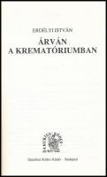 Erdélyi István: Árván a krematóriumban. Bp., 1991., Danubius. Kiadói papírkötés