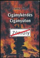 Franka Tibor: Cigánykérdés, cigányúton. Kistarcsa, 2001., Zsófia Liget. Kiadói papírkötés