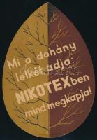 cca 1928 Mi a dohány lelkét adja: Nikotexben mind megkapja! - dohánylevél formájú karton reklám, jó állapotban, szignált