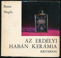 Bunta Magda: Az erdélyi habán kerámia. Bukarest, 1973, Kriterion. Fekete-fehér és színes képekkel illusztrált. Kiadói papírkötés.