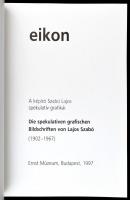 Eikon. A képíró Szabó Lajos spekulatív grafikái. Die spekulativen grafischen Bildschriften von Lajos...