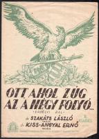 cca 1930-1940 Ott ahol zúg az a négy folyó. Erdélyi dal. Dr. Szakáts László verse, dr. Kiss-Angyal Ernő zenéje. Bp., Toborzó Zeneműkiadó, X. kiadás. Irredenta dal kottája, a borítón Macskássy grafikájával, 2 p. Kissé sérült, gyűrődésekkel.