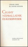 Csenki Imre-Csenki Sándor: Cigány népballadák és keservek. Bp., 1980., Európa. Kiadói kartonált papí...