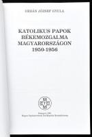Orbán József Gyula: Katolikus papok békemozgalma Magyarországon 1950-1956. Bp., 2001., Magyar Egyház...