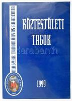 Magyar Tudományos Akadémia: Köztestületi tagok. 1999. Glatz Ferenc előszavával. Bp., 2000., Magyar Tudományos Akadémia. Kiadói papírkötésben.