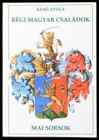 Bánó Attila: Régi magyar családok. Mai sorsok. Bp., 1996, Gemini. Kiadói papírkötés, két kijáró lappal.