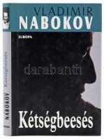 Vladimir Nabokov: Kétségbeesés. Ford.: Pap-Vera-Ágnes. Bp., 2007., Európa. Kiadói kartonált papírkötés, kiadói papír védőborítóban.