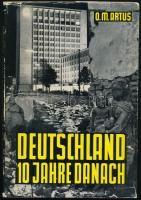 O. M. Artus: Deutschland 10 Jahre danach. Franfurt, 1955. Humboldt. Kiadói egészvászon kötés, papír védőborítóval, hozzá kiadói levél
