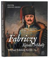 Pintér Zoltán Árpád: Fabriczy Kováts Mihály. Egy magyar huszártiszt két kontinensen. / Michael Fabriczy Kováts. A Hungarian Hussar Officer on Two Continents. Bp., 2021, HM Zrínyi Nonprofit Kft.-Zrínyi Kiadó, 241 p. Magyar és angol nyelven. Kiadói kartonált papírkötés, újszerű állapotban.