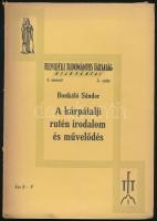 Bonkáló Sándor: A kárpátalji rutén irodalom és művelődés. Felvidéki Tudományos Társaság kiadványai 1. sorozat 2. sz. Pécs, 1935, Dunántúl Pécsi Egyetemi Könyvkiadó, 79+(1) p. Kiadói papírkötés, a borítón kis szakadásokkal.