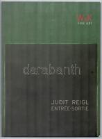 Judit Reigl: Entrée-Sortie. Bécs, 2013, W&K Edition. Gazdag képanyaggal illusztrálva. Angol nyelven. Kiadói papírkötés.