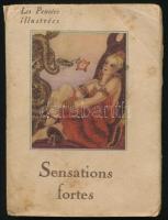 Sensations Fortes. Les Pensées Illustrées. Paris, én., ,Éditions Nilsson. Francia nyelven. Egészoldalas erotikus illusztrációkkal. Kiadói szakadt, foltos papírkötés.