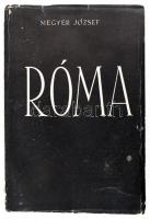 Megyer József: Róma. A Város, ahogy én láttam. Madrid, 1963, E. Giménez, 491 p. Első kiadás. Kiadói ...