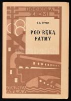 Nittmann, T, M.: Pod reka Fatmy. Lwów-Warsawa, 1931. 100p + 1 térkép Kiadói papírkötésben