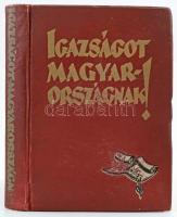 Apponyi Albert et al.: Igazságot Magyarországnak. A trianoni békeszerződés következményeinek ismertetése és bírálata. Bp., 1928, Magyar Külügyi Társaság,(Budapesti Hírlap-ny.), 8+402 p.+ 1 t. (térkép-mellékletek: Magyarország néprajzi térképe a népsűrűség alapján, Szerk.: Gróf Teleki Pál, ún. Vörös térkép, 1:1000.000, Bp., Magyar Földrajzi Intézet, magyar és angol nyelven, szakadt, sérült, az egyik sarkán hiánnyal 63x95 cm.) Első kiadás! Kiadói aranyozott egészvászon-kötés, kopott borítóval, az egyik térkép-hiányzik.