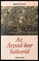 Kristó Gyula: Az Árpád-kor háborúi. Bp., 1986, Zrínyi. Fekete-fehér képekkel, egy kihajtható térképpel. Kiadói papírkötés.