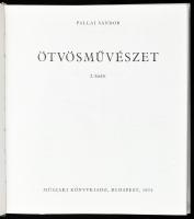 Pallai Sándor: Ötvösművészet. Bp., 1972, Műszaki Könyvkiadó. Második kiadás. Fekete-fehér képekkel i...