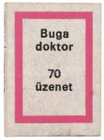 Buga Doktor: 70 üzenet. Bp., (1976), Alföldi Nyomda. A szerző, Buga László (1906-1988) magyar orvos, egészségügyi szakíró által aláírt! Számozott (119/1000). Kiadói kartonált papírkötés.
