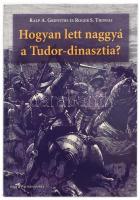 Ralp A. Griffiths - Roger S. Thomas: Hogyan lett naggyá a Tudor-dinasztia? Ford.: Halász Enikő. Debrecen,2007,Hajja és Fiai. Kiadói papírkötés.