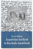 Font Márta: Árpád-házi királyok és a Rurikida fejedelmek. Szegedi Középkortörténeti Könyvtár 21. Szeged,2005., Szegedi Középkorász Műhely. Kiadói papírkötés.