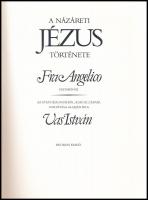 Vas István: A názáreti Jézus története. Helikon. Fra Angeloco reprodukált festményeivel. Kiadói kart...