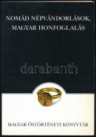 Nomád népvándorlások, magyar honfoglalás. Szerkesztette: Felföldi Szabolcs, Sinkovics Balázs. Bp., Balassi Könyvkiadó, 2001. Kiadói papírkötésben.