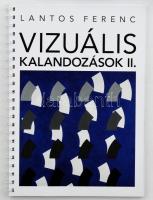 Lantos Ferenc: Vizuális kalandozások II. H.n., é.n. Kiadói papírkötés, jó állapotban.