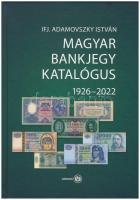 ifj. Adamovszky István: Magyar Bankjegy Katalógus 1926-2022. (2. bővített kiadás). Új állapotú kötet