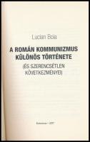 Lucian Boia: A román kommunizmus különös története (és szerencsétlen következményei.) Cluj-Napoca, 2...