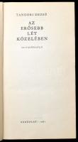 Tandori Dezső: Az erősebb lét közelében. Bp., 1981, Gondolat. Egyetlen kiadás. Kiadói papírkötés, a ...