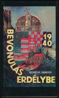 Szabó K. Sándor: Bevonulás Erdélybe 1940. Bp., 1991, B&K Kiadó. Kiadói papírkötés.