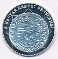 DN "A magyar nemzet pénzérméi - Az első Madonna ábrázolás dénáron 1458-1490" Ag emlékérem,...