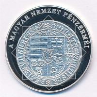 DN "A magyar nemzet pénzérméi - Az első évszám magyar pénzen 1490-1516" Ag emlékérem, tanú...
