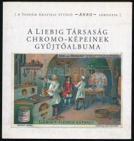 A Liebig Társaság Chromo-képeinek gyűjtőalbuma. Tandem Grafikai Stúdió Anno sorozata. Bp.,én.,Tandem Grafikai Stúdió. Gazdag képanyaggal illusztrált. Kiadói papírkötésben.