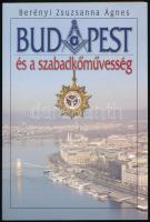 Berényi Zsuzsanna Ágnes: Budapest és a szabadkőművesség. hn., 2005., Szerzői. Kiadói papírkötés,