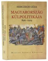 Herczegh Géza: Magyarország külpolitikája. 896-1919. Bp., 2019., Magyar Szemle Könyvek. Kiadói kartonált papírkötés.