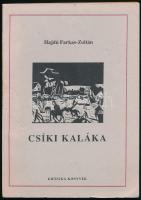Hajdú Farkas-Zoltán: Csíki kaláka. Csíkszereda,1993.,Pro-Print. Kiadói papírkötés, a borítón karcolásnyomokkal, a címlapon bejegyzéssel.