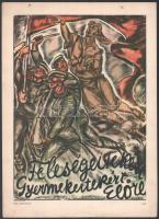 Pór Bertalan (1880-1964): Feleségeitekért, gyermekeitekért előre!, reprint plakát, felül lyukasztott, 33x24 cm
