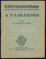 Bartucz Lajos: A fajkérdés. Az Ethika Tudományos Gyűjteménye VI. Bp., 1923., Ethika, 31 p. Kiadói szakadt papírkötés.