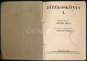 Játékoskönyv I. köt. Szerk.: Velősí Béla. Gerritsen Vilmos rajzaival. Bp., 1939., Magyar Cserkészszö...