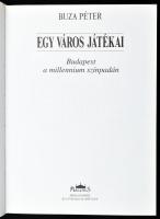 Buza Péter: Egy város játékai. Budapest a millennium színpadán. Bp., 1996., Maecenas. Fekete-fehér f...