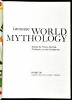 Larousse World Mythology. Edited by Pierre Grimal, professor at the Sorbonne. London,1984,Hamlyn. An...