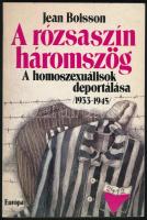 Boisson, Jean: A rózsaszín háromszög. A homoszexuálisok deportálása (1933-1945). Ford.: Tótfalusi Ágnes. Bp., 1991, Európa. Kiadói papírkötés.