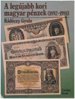 Rádóczy Gyula: Legújabb kori magyar pénzek (1892-1981). Corvina kiadó, Budapest, 1984. Használt, szép állapotban.