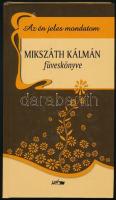 Az én jeles mondatom. Mikszáth Kálmán füveskönyve. Vál., összeáll. és az utószót írta: Praznovszky Mihály. Szeged, 2005, Lazi. Kiadói kartonált papírkötés.